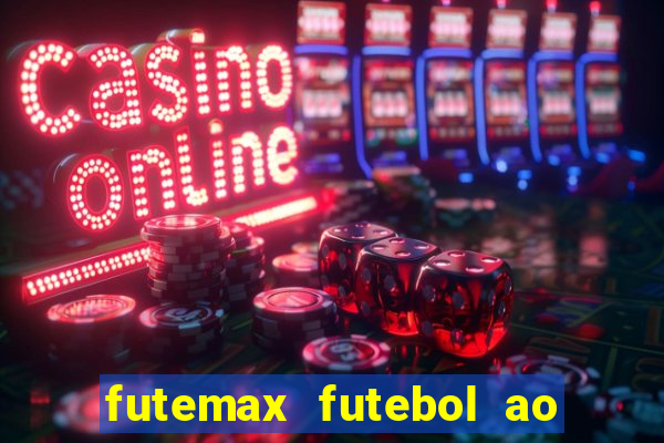 futemax futebol ao vivo na tv